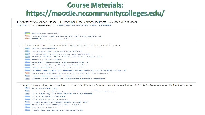 Course Materials: https: //moodle. nccommunitycolleges. edu/ Course Materials: https: //moodle. nccommunitycolleges. edu/