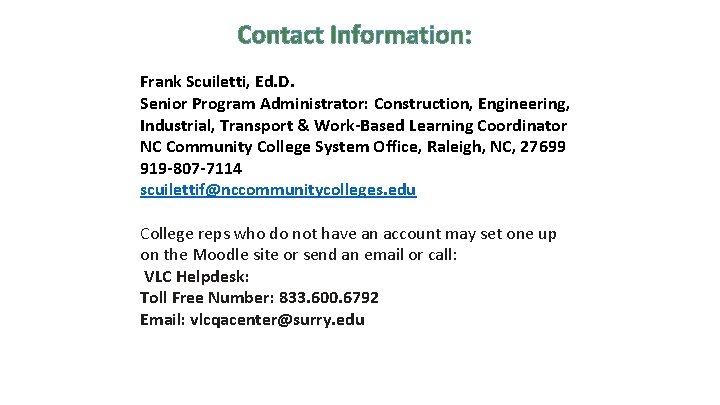 Contact Information: Frank Scuiletti, Ed. D. Senior Program Administrator: Construction, Engineering, Industrial, Transport & Contact Information: Frank Scuiletti, Ed. D. Senior Program Administrator: Construction, Engineering, Industrial, Transport &