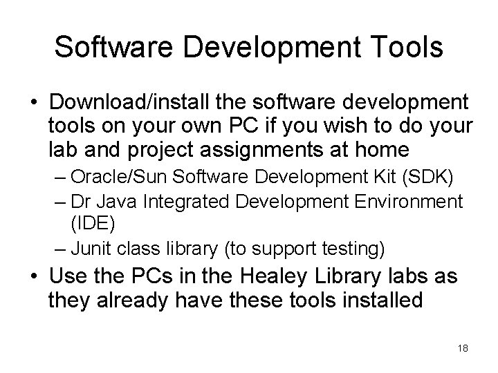 Software Development Tools • Download/install the software development tools on your own PC if
