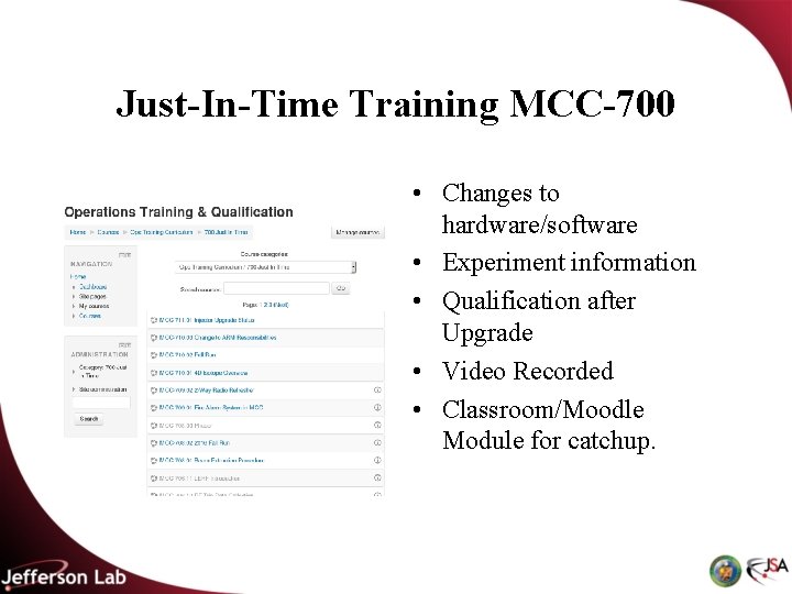Just-In-Time Training MCC-700 • Changes to hardware/software • Experiment information • Qualification after Upgrade