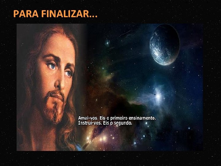 PARA FINALIZAR. . . PARA FINALIZAR. . .