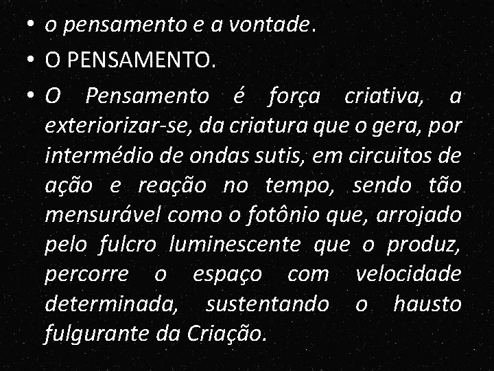 • o pensamento e a vontade. • O PENSAMENTO. • O Pensamento é • o pensamento e a vontade. • O PENSAMENTO. • O Pensamento é