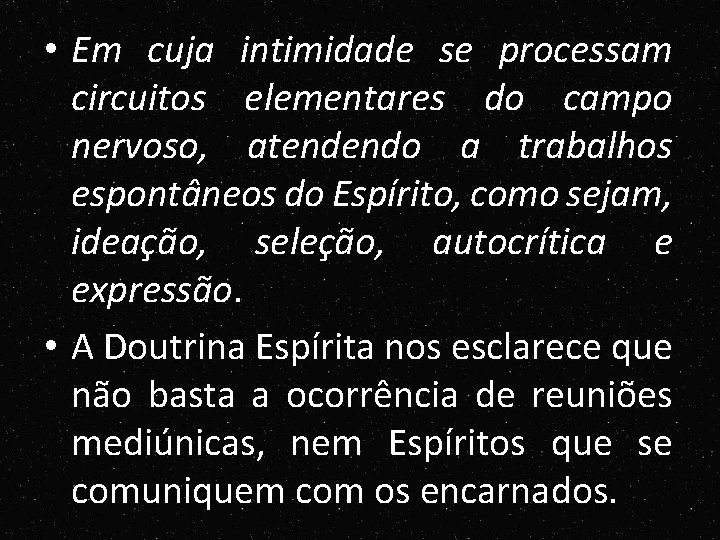 • Em cuja intimidade se processam circuitos elementares do campo nervoso, atendendo a • Em cuja intimidade se processam circuitos elementares do campo nervoso, atendendo a