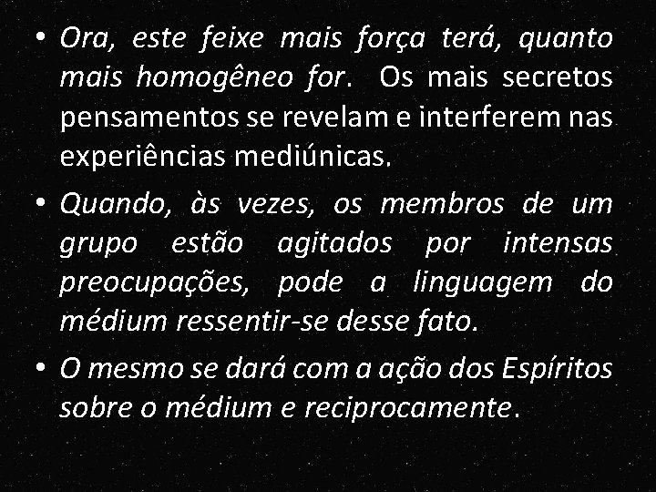 • Ora, este feixe mais força terá, quanto mais homogêneo for. Os mais • Ora, este feixe mais força terá, quanto mais homogêneo for. Os mais