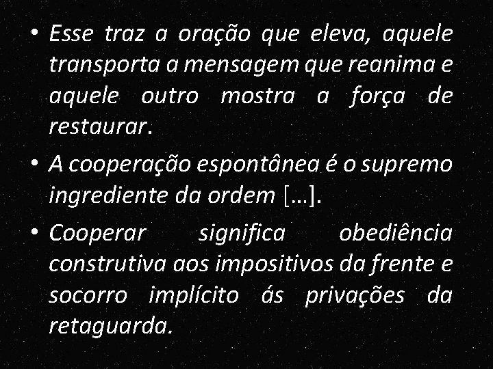• Esse traz a oração que eleva, aquele transporta a mensagem que reanima • Esse traz a oração que eleva, aquele transporta a mensagem que reanima