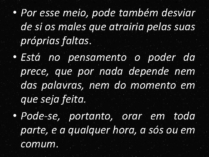 • Por esse meio, pode também desviar de si os males que atrairia • Por esse meio, pode também desviar de si os males que atrairia