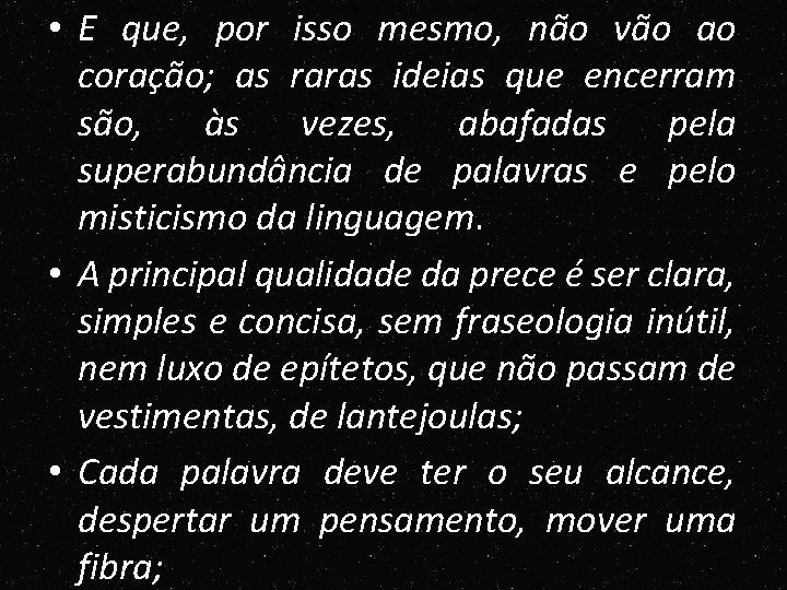 • E que, por isso mesmo, não vão ao coração; as raras ideias • E que, por isso mesmo, não vão ao coração; as raras ideias