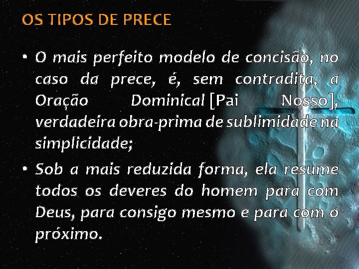 OS TIPOS DE PRECE • O mais perfeito modelo de concisão, no caso da OS TIPOS DE PRECE • O mais perfeito modelo de concisão, no caso da