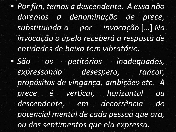 • Por fim, temos a descendente. A essa não daremos a denominação de • Por fim, temos a descendente. A essa não daremos a denominação de