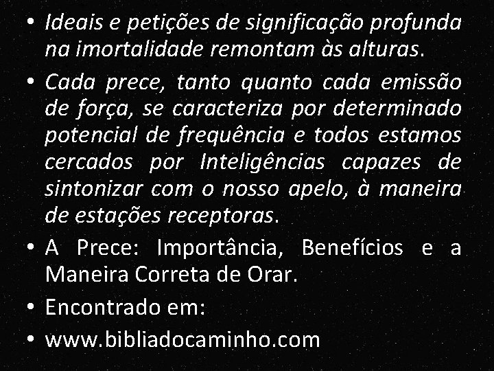 • Ideais e petições de significação profunda na imortalidade remontam às alturas. • • Ideais e petições de significação profunda na imortalidade remontam às alturas. •