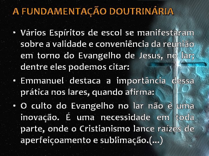 A FUNDAMENTAÇÃO DOUTRINÁRIA • Vários Espíritos de escol se manifestaram sobre a validade e A FUNDAMENTAÇÃO DOUTRINÁRIA • Vários Espíritos de escol se manifestaram sobre a validade e