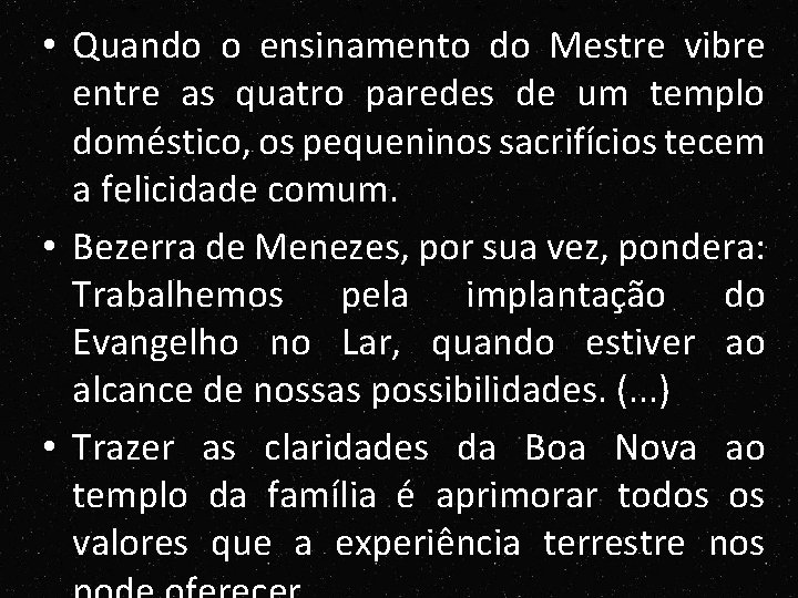 • Quando o ensinamento do Mestre vibre entre as quatro paredes de um • Quando o ensinamento do Mestre vibre entre as quatro paredes de um