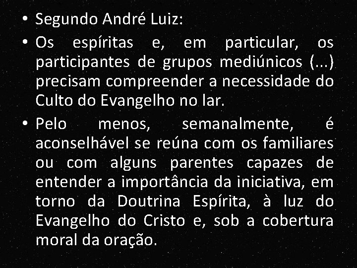 • Segundo André Luiz: • Os espíritas e, em particular, os participantes de • Segundo André Luiz: • Os espíritas e, em particular, os participantes de