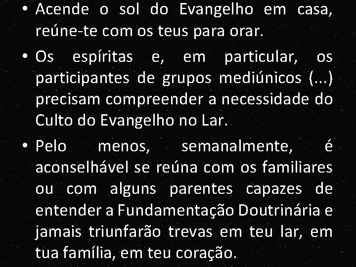 • Acende o sol do Evangelho em casa, reúne-te com os teus para • Acende o sol do Evangelho em casa, reúne-te com os teus para