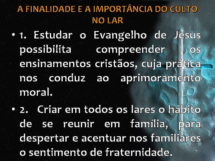 A FINALIDADE E A IMPORT NCIA DO CULTO NO LAR • 1. Estudar o A FINALIDADE E A IMPORT NCIA DO CULTO NO LAR • 1. Estudar o