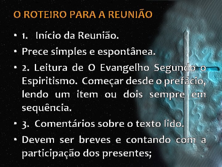 O ROTEIRO PARA A REUNIÃO • 1. Início da Reunião. • Prece simples e O ROTEIRO PARA A REUNIÃO • 1. Início da Reunião. • Prece simples e