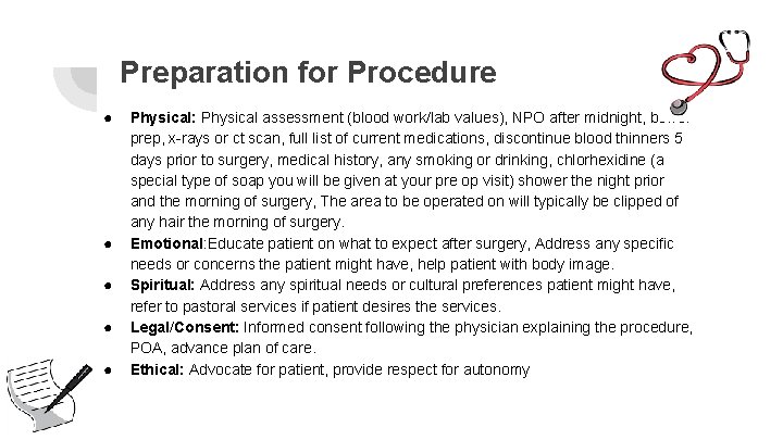 Preparation for Procedure ● ● ● Physical: Physical assessment (blood work/lab values), NPO after