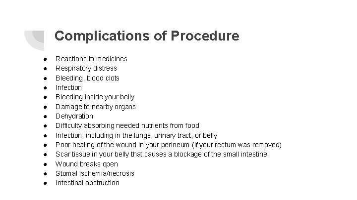 Complications of Procedure ● ● ● ● Reactions to medicines Respiratory distress Bleeding, blood