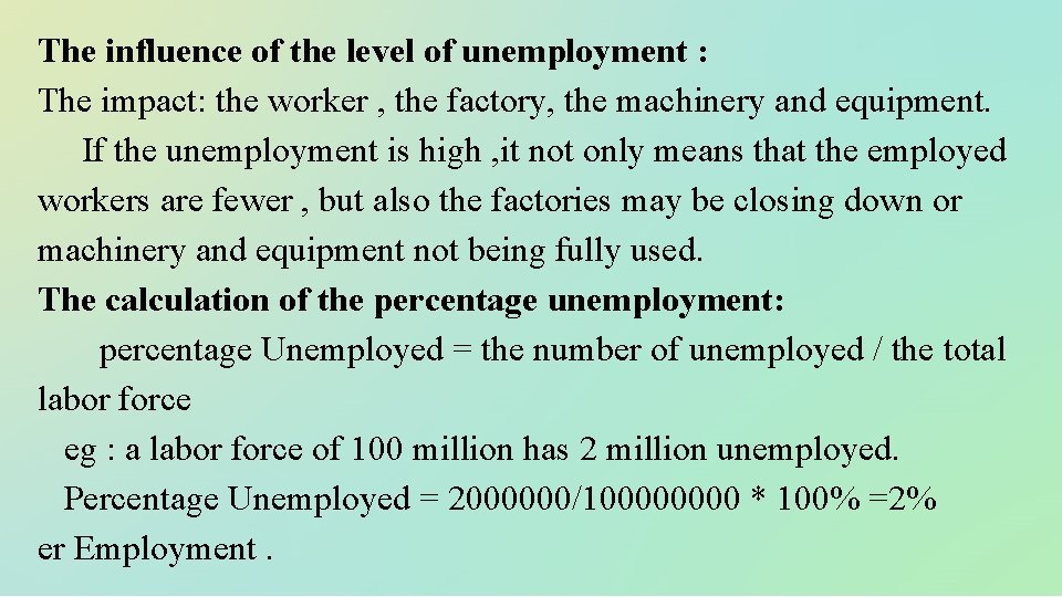 The influence of the level of unemployment : The impact: the worker , the