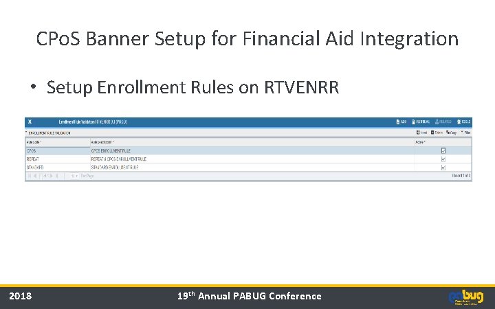 CPo. S Banner Setup for Financial Aid Integration • Setup Enrollment Rules on RTVENRR CPo. S Banner Setup for Financial Aid Integration • Setup Enrollment Rules on RTVENRR