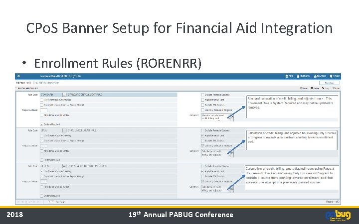 CPo. S Banner Setup for Financial Aid Integration • Enrollment Rules (RORENRR) 2018 19 CPo. S Banner Setup for Financial Aid Integration • Enrollment Rules (RORENRR) 2018 19