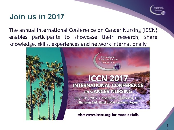 Join us in 2017 The annual International Conference on Cancer Nursing (ICCN) enables participants