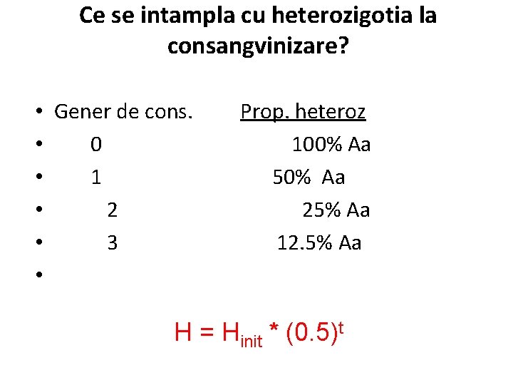 Ce se intampla cu heterozigotia la consangvinizare? • Gener de cons. • 0 •