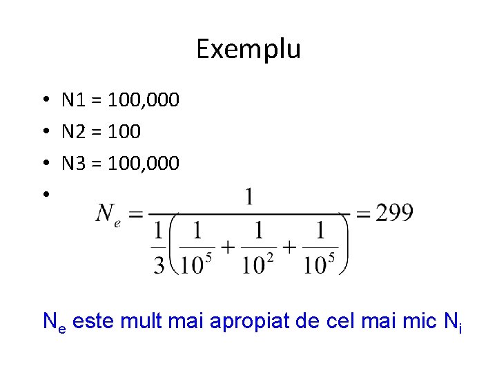 Exemplu • N 1 = 100, 000 • N 2 = 100 • N