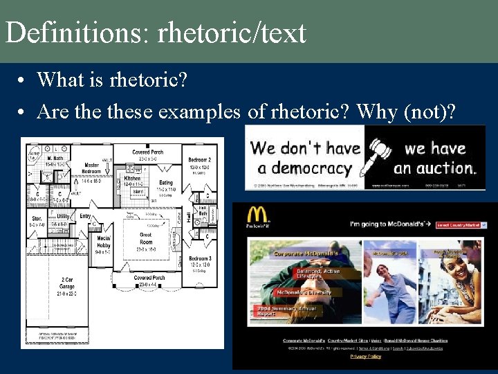 Definitions: rhetoric/text • What is rhetoric? • Are these examples of rhetoric? Why (not)?