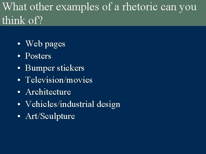 What other examples of a rhetoric can you think of? • • Web pages What other examples of a rhetoric can you think of? • • Web pages