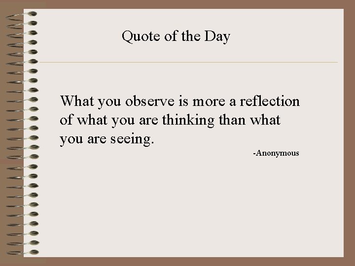 Quote of the Day What you observe is more a reflection of what you