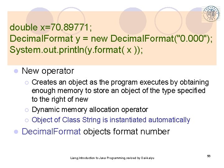 double x=70. 89771; Decimal. Format y = new Decimal. Format("0. 000"); System. out. println(y.