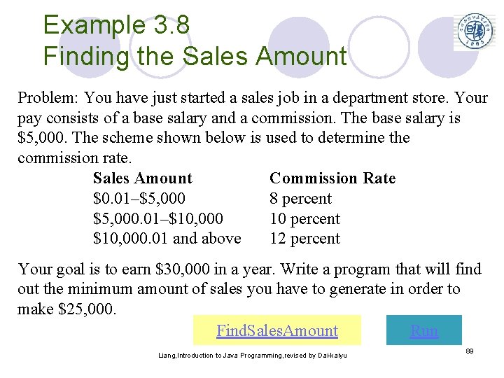 Example 3. 8 Finding the Sales Amount Problem: You have just started a sales