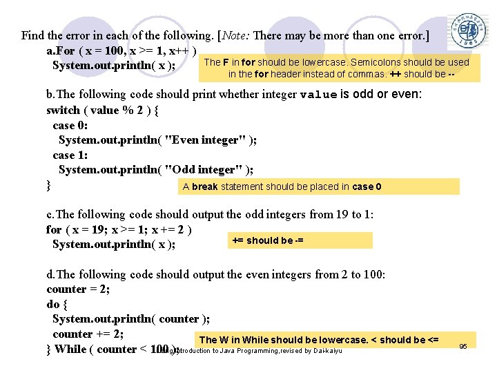 Find the error in each of the following. [Note: There may be more than