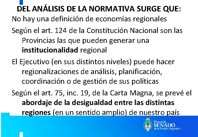 DEL ANÁLISIS DE LA NORMATIVA SURGE QUE: No hay una definición de economías regionales DEL ANÁLISIS DE LA NORMATIVA SURGE QUE: No hay una definición de economías regionales