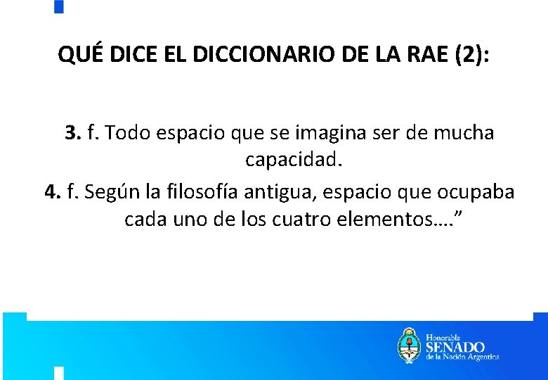 QUÉ DICE EL DICCIONARIO DE LA RAE (2): 3. f. Todo espacio que se QUÉ DICE EL DICCIONARIO DE LA RAE (2): 3. f. Todo espacio que se