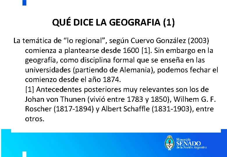 QUÉ DICE LA GEOGRAFIA (1) La temática de “lo regional”, según Cuervo González (2003) QUÉ DICE LA GEOGRAFIA (1) La temática de “lo regional”, según Cuervo González (2003)