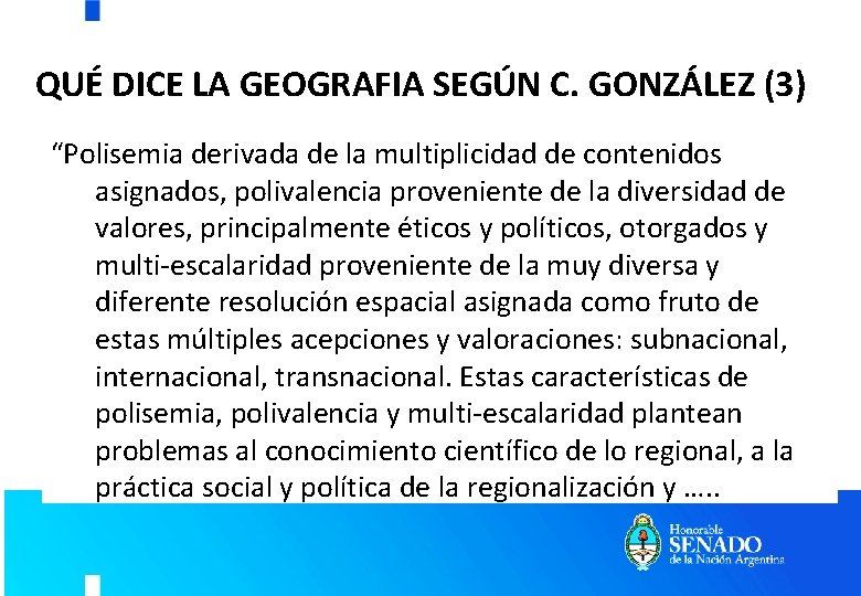 QUÉ DICE LA GEOGRAFIA SEGÚN C. GONZÁLEZ (3) “Polisemia derivada de la multiplicidad de QUÉ DICE LA GEOGRAFIA SEGÚN C. GONZÁLEZ (3) “Polisemia derivada de la multiplicidad de