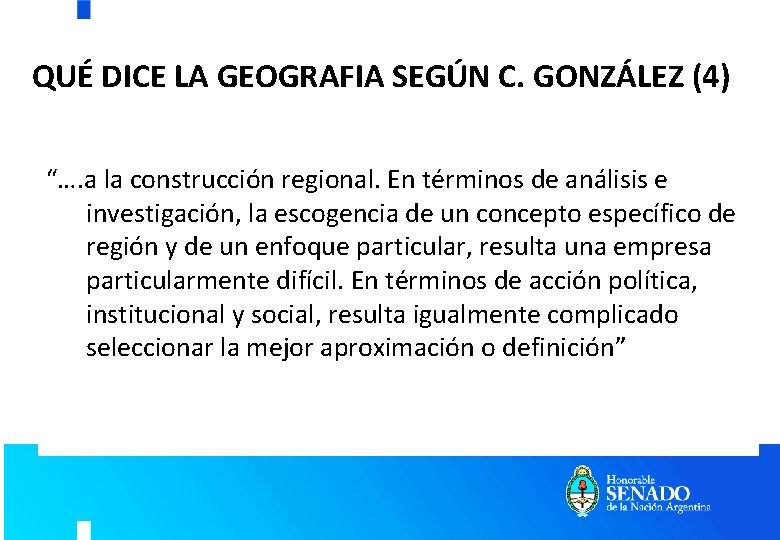 QUÉ DICE LA GEOGRAFIA SEGÚN C. GONZÁLEZ (4) “…. a la construcción regional. En QUÉ DICE LA GEOGRAFIA SEGÚN C. GONZÁLEZ (4) “…. a la construcción regional. En