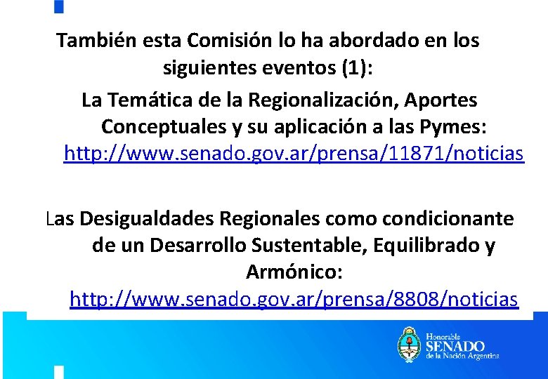 También esta Comisión lo ha abordado en los siguientes eventos (1): La Temática de También esta Comisión lo ha abordado en los siguientes eventos (1): La Temática de