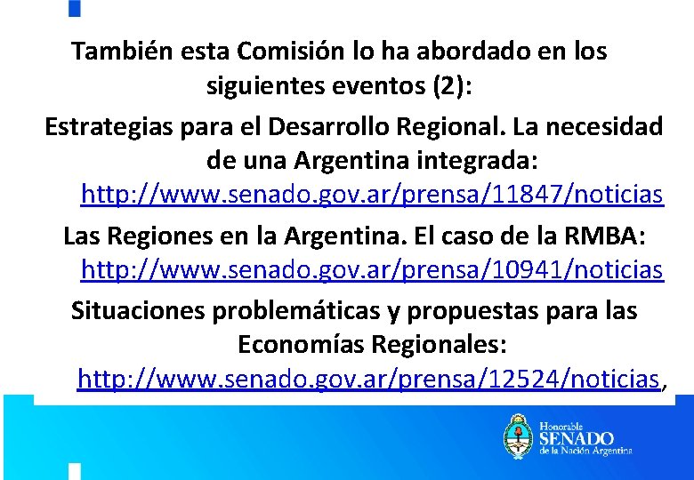También esta Comisión lo ha abordado en los siguientes eventos (2): Estrategias para el También esta Comisión lo ha abordado en los siguientes eventos (2): Estrategias para el