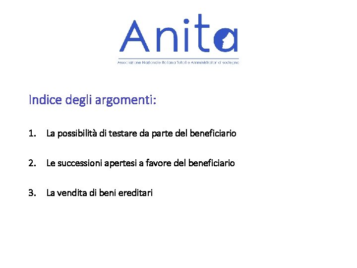 Indice degli argomenti: 1. La possibilità di testare da parte del beneficiario 2. Le