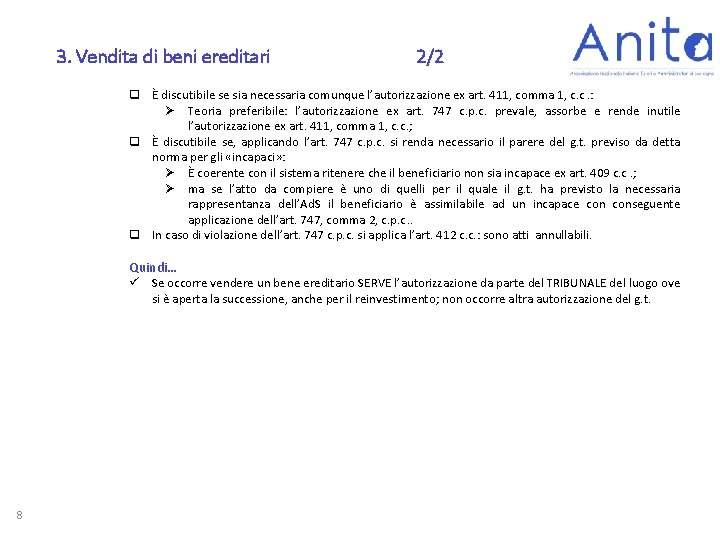 3. Vendita di beni ereditari 2/2 q È discutibile se sia necessaria comunque l’autorizzazione