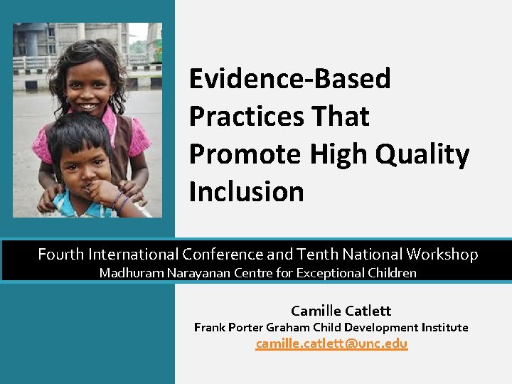 Evidence-Based Practices That Promote High Quality Inclusion Fourth International Conference and Tenth National Workshop