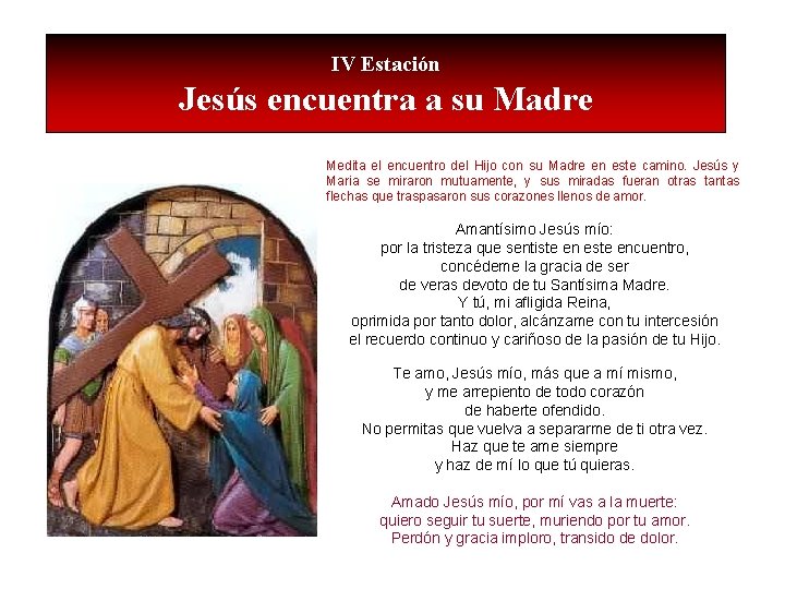 IV Estación Jesús encuentra a su Madre Medita el encuentro del Hijo con su