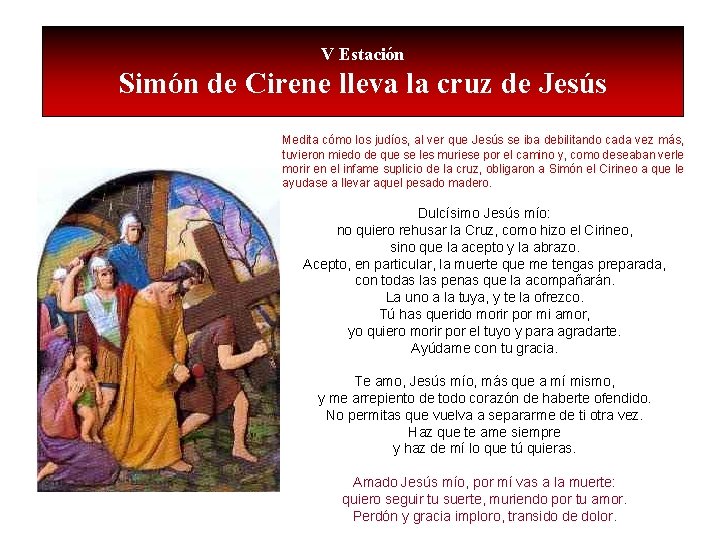 V Estación Simón de Cirene lleva la cruz de Jesús Medita cómo los judíos,