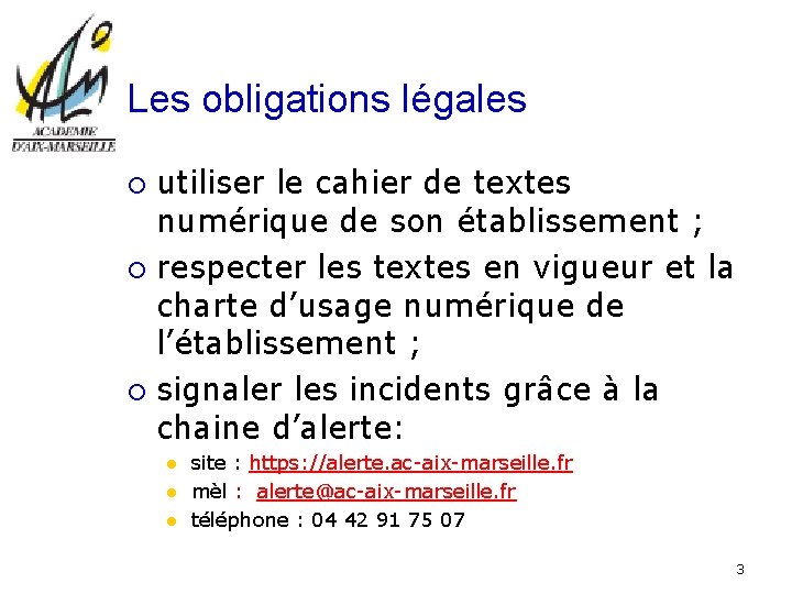 Les obligations légales utiliser le cahier de textes numérique de son établissement ; ¡