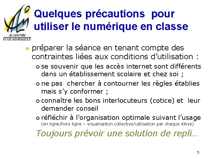 Quelques précautions pour utiliser le numérique en classe l préparer la séance en tenant