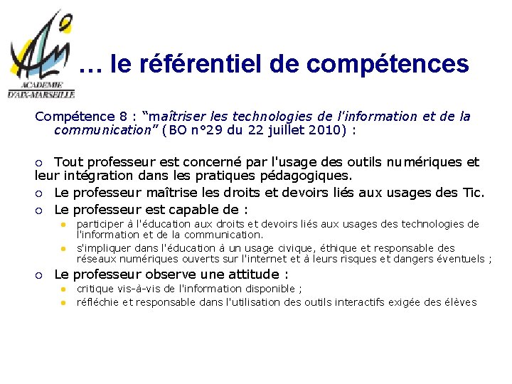 … le référentiel de compétences Compétence 8 : “maîtriser les technologies de l'information et