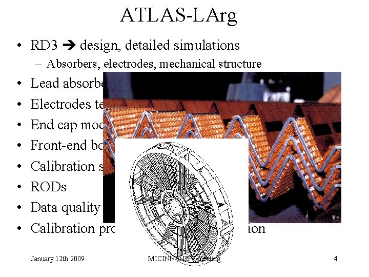 ATLAS-LArg • RD 3 design, detailed simulations – Absorbers, electrodes, mechanical structure • •